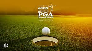 KPMG Women’s PGA Championship 2022 Live Free TV Coverage