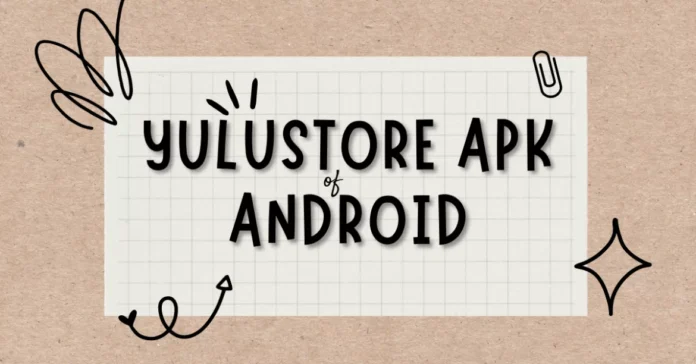 Yulustore apk for android