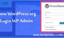 Know About the Common Login Wp Admin Problems and Their Solutions