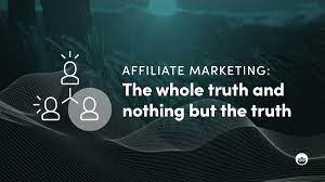 The Truth About Affiliate Marketing – Is It Worth Your Time?