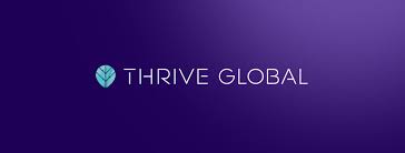 Thrive Global: A Platform for Personal and Professional Growth